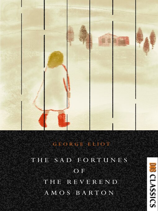 Title details for The Sad Fortunes of the Reverend Amos Barton by George Eliot - Available